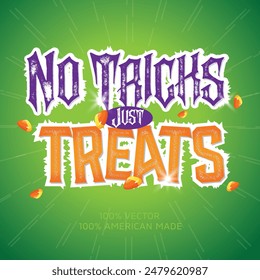 Trick or Treat No Tricks Just Treats Vector Headline for Halloween Event