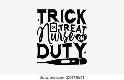 Trick or Treat Nurse on Duty - Hand-drawn Halloween Nurse T Shirt Design