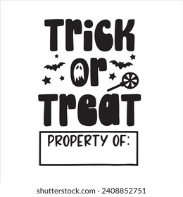 trick or treat property of background inspirational positive quotes, motivational, typography, lettering design