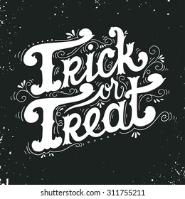 Trick or treat. Quote. Halloween poster with hand lettering and decoration elements on grunge background.