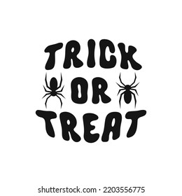 Trick or treat slogan isolated on a white background. Vector illustration for poster, greeting card, print or banner with hand drawn lettering.