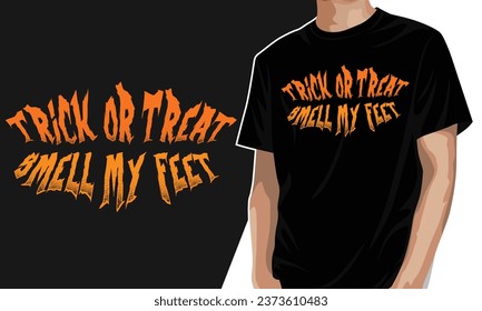 trick or treat, smell my feet scary halloween t-shirt design