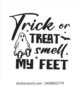 trick or treat smell my feet logo inspirational positive quotes, motivational, typography, lettering design