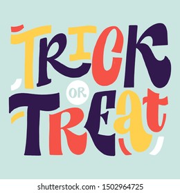 TRICK OR TREAT. VECTOR AUTUMN HOLIDAY HAND LETTERING TYPOGRAPHY. T-shirt print, badge, postcard, banner design 