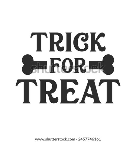 Trick for Treat vector quote. Dog treat isolated on white background. Pets food symbol. Bone shaped treats for dogs. Vector illustration.