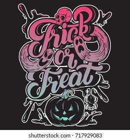 Trick or treat. Vector quote typographical background with handwritten lettering. Template for card, poster, banner, print for t-shirt.