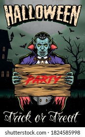 Trick or treat vintage colorful poster with vampire in cape holding wooden plank with Party inscription vector illustration