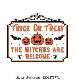 Trick Or Treat The Witches Are Welcome, Vintage Halloween SVG Design, Vector File