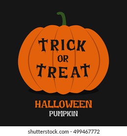 Trick or Treat is writed on Orange Pumpkin. for decorate greeting card, poster, banner in halloween festival in october. flat design vector illustration