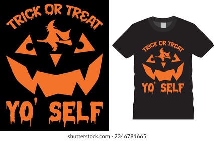 Trick or treat yo' self Halloween T-shirt design vector template. Halloween holiday t shirts design vector illustration. Unique and Trendy, Beautiful and eye catching vector graphic T-shirts Design.