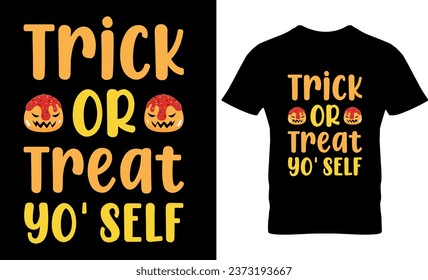 trick or treat yo'self, Halloween, illustration, horror, print, vector, template, graphic, Halloween t-shirt design template, Halloween T-shirt design,