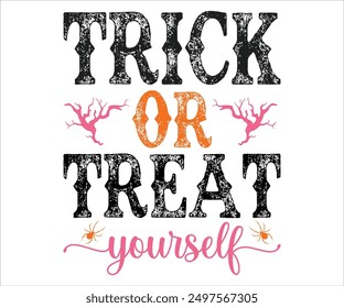 Trick Or Treat Yourself Svg,Funny Svg,Witch Svg,Ghost Svg,Halloween Svg,Halloween Retro,Typograpy T-shirt,Says Svg,Christian Svg,Cut File,Silhouette