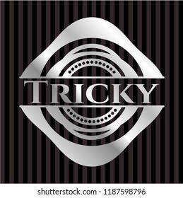 Tricky silvery shiny badge