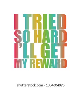 i tried so hard, quotes design, vector quotes design, illustration, text design