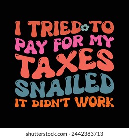 i tried to pay for my taxes snailed it didn't work    wavy groovy design