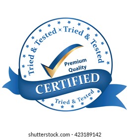 Tried and Tested. Premium Quality.  Certified. - printable label for business / retail companies. Print colors used