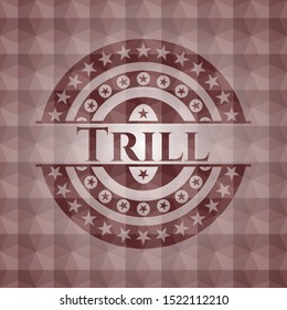 Trill red badge with geometric pattern background. Seamless.