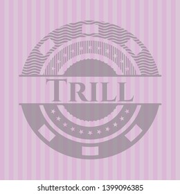Trill retro pink emblem. Vector Illustration. Detailed.