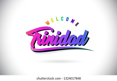 Trinidad Welcome To Word Text with Creative Purple Pink Handwritten Font and Swoosh Shape Design Vector Illustration.
