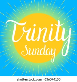Trinity Sunday. Handwritten text with sun, rays and blue sky on background. Card, poster with hand-draw lettering. Vector illustration