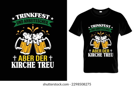 Trinkfest und arbeitsscheu aber der kirche treu Beer T shirt design