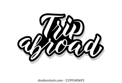 Trip abroad calligraphy template text for your design illustration concept. Handwritten lettering title vector words on white isolated