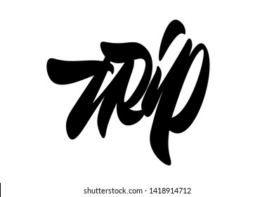 Trip. Handwritten vector lettering design. Vector calligraphy illustration isolated. Typography for banners, badges, postcard, t-shirt, prints, posters.