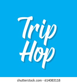 trip hop, text design. Vector calligraphy. Typography poster. Usable as background.