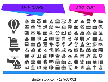  trip icon set. 120 filled trip icons. Simple modern icons about  - Hot air balloon, Helicopter, Baggage, Sailboat, Briefcase, Backpack, Suitcase, Tent, Route, Position, Aeroplane