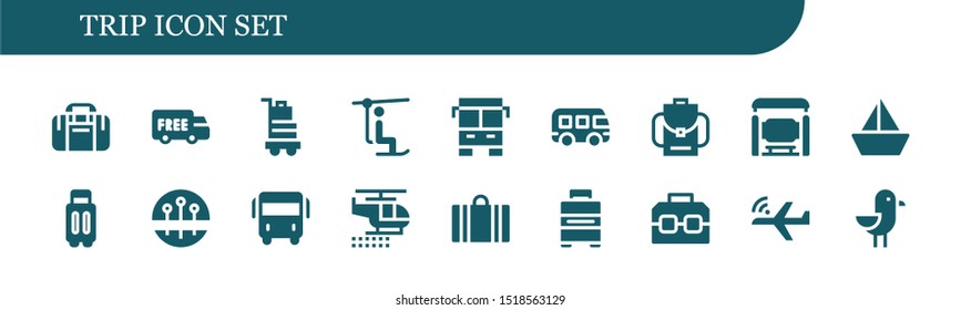 trip icon set. 18 filled trip icons.  Collection Of - Sport bag, Shipping, Baggage, Chairlift, Bus, Backpack, Bus stop, Sailboat, Suitcase, Pins, Helicopter, Case, Aeroplane icons