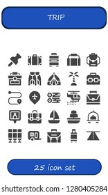  trip icon set. 25 filled trip icons. Simple modern icons about  - Pin, Travel bag, Baggage, Gym bag, Backpack, Briefcase, Flippers, Tent, Island, Case, Route, Woods, Helicopter