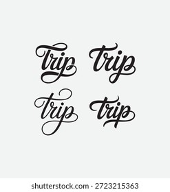 Trip written templates set in a stylish joining script with bold and energetic strokes, designed in clean high-quality vector typography perfect for travel branding, posters, social media, and creative lettering projects