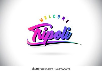 Tripoli Welcome To Word Text with Creative Purple Pink Handwritten Font and Swoosh Shape Design Vector Illustration.