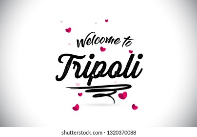 Tripoli Welcome To Word Text with Handwritten Font and Pink Heart Shape Design Vector Illustration.
