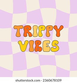 Trippy vibes inscription on distorted checkered background. Vector outline illustration in hippie 1970 concept. Retro groovy cartoon style