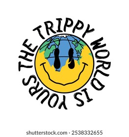 El mundo trippy es tuyo. Trippy sonriente Vector mundial