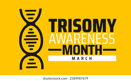 Trisomy Awareness Month background banner or poster design template. observed every year in March. Holiday concept. Use to any Template, card, poster, placard, template.