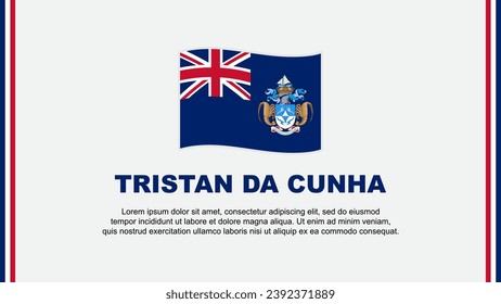 Tristan Da Cunha Flag Abstract Background Design Template. Tristan Da Cunha Independence Day Banner Social Media Vector Illustration. Tristan Da Cunha Cartoon