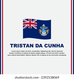 Tristan Da Cunha Flag Background Design Template. Tristan Da Cunha Independence Day Banner Social Media Post. Tristan Da Cunha Cartoon