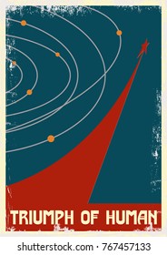 Triumph of Human. Space Poster. Stylization under the Retro Soviet Space Propaganda