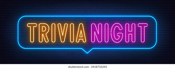 Trivia Night neon sign in the speech bubble on brick wall background.