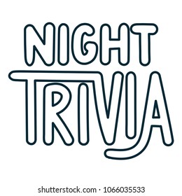 Trivia night. Vector outline hand drawn lettering illustration on white background.