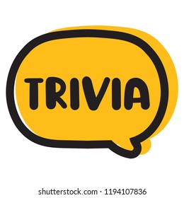 Trivia. Vector hand drawn speech bubble on white background.