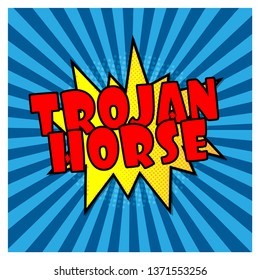 trojan horse comic bubble text Pop art style Radial lines background Explosion vector illustration Halftone effect