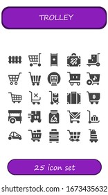 trolley icon set. 25 filled trolley icons. Included Railway, Shopping cart, Stretcher, Luggage, Trolley, Cart, Coal, Delivery cart, Buggy, Baggage icons