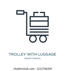 trolley with luggage thin line icon. trolley, vacation linear icons from airport terminal concept isolated outline sign. Vector illustration symbol element for web design and apps.