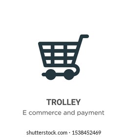 Trolley vector icon on white background. Flat vector trolley icon symbol sign from modern e commerce and payment collection for mobile concept and web apps design.