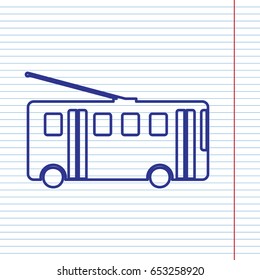 Trolleybus sign. Vector. Navy line icon on notebook paper as background with red line for field.