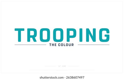 Trooping The color on white background, Typographic Design of Trooping The color, Vector Design of Trooping The color Day, Trooping The color Design