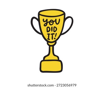 Taza de trofeo con You Did It, pegatina de celebración, colorido, dibujado a mano. Ilustración vectorial.